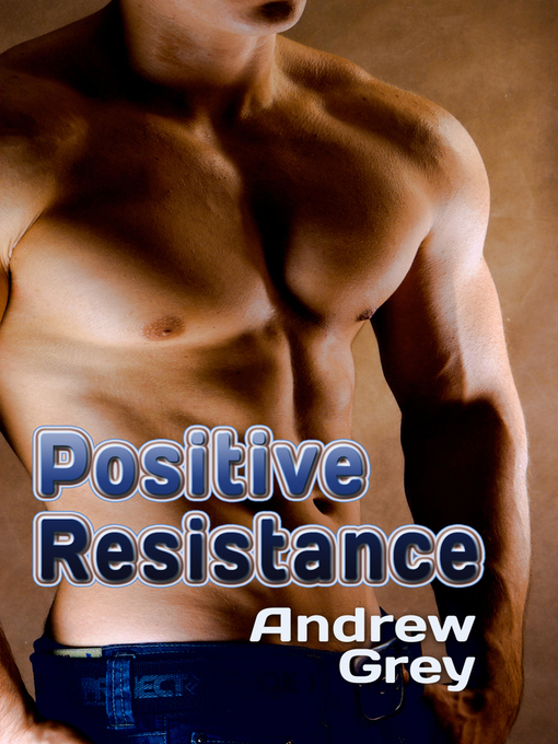 Title details for Positive Resistance by Andrew Grey - Available
